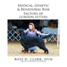 Medical, Genetic & Behavioral Risk Factors of Gordon Setters