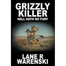 Grizzly Killer: Hell Hath No Fury (Large Print Edition)