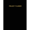 Project Planner: Productivity Planner Pages, Planning Projects, List & Keep Track Notes & Ideas, Gift, Organize, Log & Record Goals, Notebook Journal