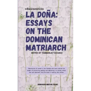 La Doña: Essays on the Dominican Matriarch