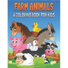 Farm Animals A Coloring Book For Kids: 50 Cute Farm Animals Designs for Kids And Toddlers