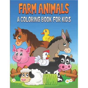 Farm Animals A Coloring Book For Kids: 50 Cute Farm Animals Designs for Kids And Toddlers