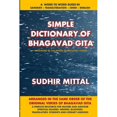 Simple Dictionary of Bhagavad Gita: Word to Word: Sanskrit-Transliteration-Hindi-English