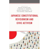 Japanese Constitutional Revisionism and Civic Activism