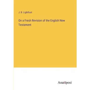 On a Fresh Revision of the English New Testament