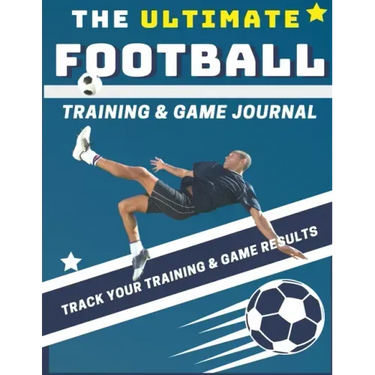 The Ultimate Football Training and Game Journal: Record and Track Your Training Game and Season Performance: Perfect for Kids and Teen's: 8.5 x 11-inc