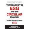 Transparency in ESG and the Circular Economy: Capturing Opportunities Through Data