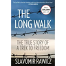 The Long Walk: The True Story Of A Trek To Freedom