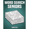 Word Search Seniors: 200 Word Search Puzzles with Solutions - Large Print (Vol. 1)