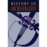 The History of Orchestration