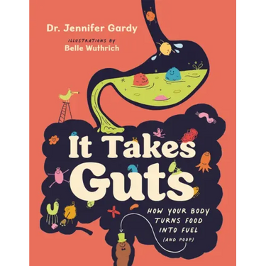 It Takes Guts: How Your Body Turns Food Into Fuel (and Poop)