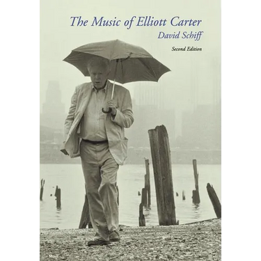 The Music of Elliott Carter: A Short History