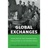 Global Exchanges: Scholarships and Transnational Circulations in the Modern World