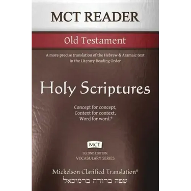 MCT Reader Old Testament, Mickelson Clarified: A more precise translation of the Hebrew and Aramaic text in the Literary Reading Order