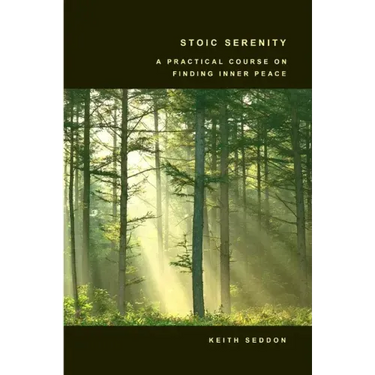 Stoic Serenity: A Practical Course on Finding Inner Peace