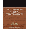 The Theory of Moral Sentiments (New Edition)