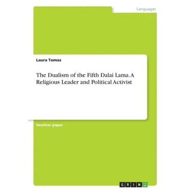 The Dualism of the Fifth Dalai Lama. A Religious Leader and Political Activist