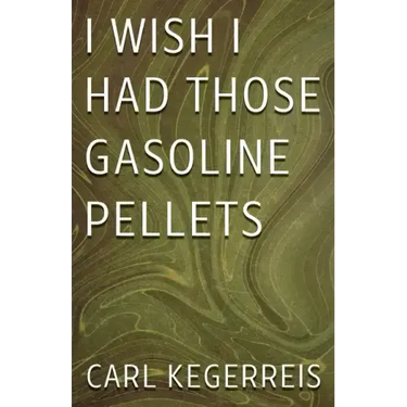 I Wish I Had Those Gasoline Pellets
