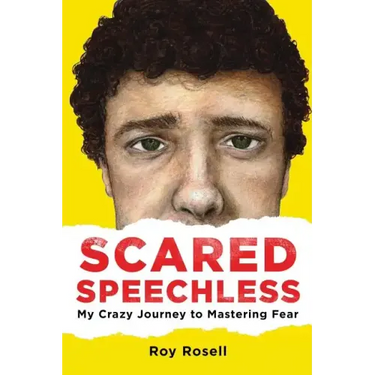 Scared Speechless: My Crazy Journey to Mastering Fear