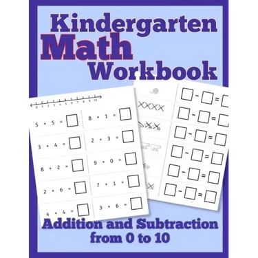 Kindergarten Math Workbook: Addition and Subtraction from 0 to 10