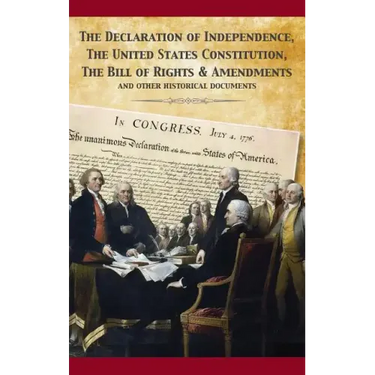 The Constitution of the United States and The Declaration of Independence