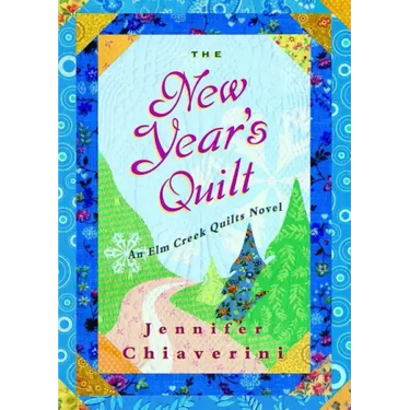 New Year's Quilt: An ELM Creek Quilts Novel