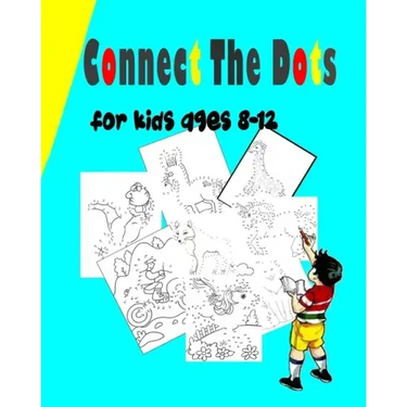 Connect The Dots For Kids Ages 8-12: Challenging and Fun Dot to Dot Puzzles for Kids, Toddlers, Boys and Girls Ages 6-8- 8-12 Dot to Dot Book For Girl