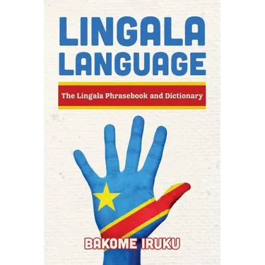 Lingala Language: The Lingala Phrasebook and Dictionary