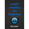 AutoIT Scripting for Beginners