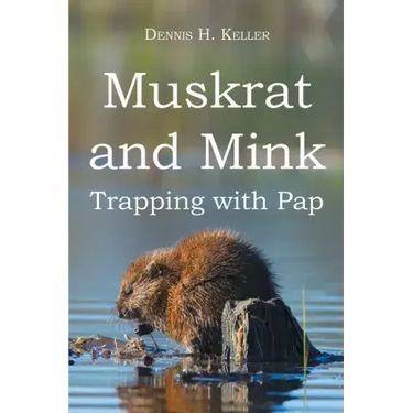 Muskrat and Mink: Trapping with Pap