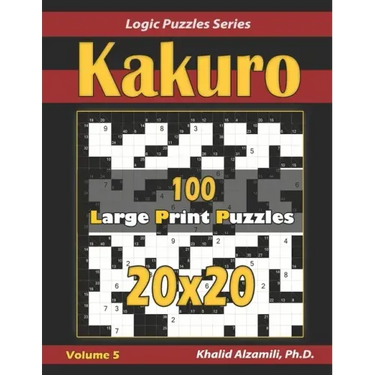 Kakuro: 100 Large Print (20x20) Puzzles