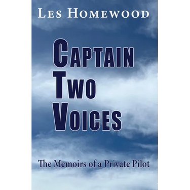 Captain Two Voices: The Memoirs of a Private Pilot