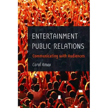Entertainment Public Relations: Communicating with Audiences