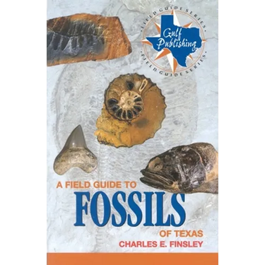 A Field Guide to Fossils of Texas
