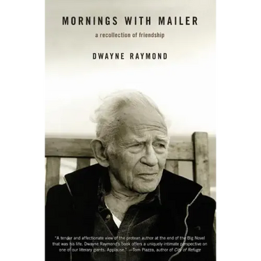 Mornings with Mailer: A Recollection of Friendship