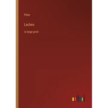 Laches: in large print