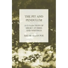 The Pit and Pendulum - A Collection of Short Stories and Writings