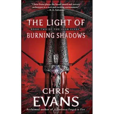 The Light of Burning Shadows: Book Two of the Iron Elves