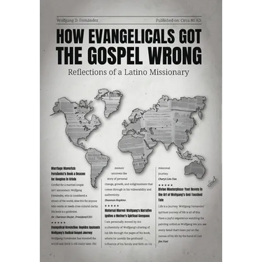 How Evangelicals Got the Gospel Wrong: Reflections of a Latino Missionary