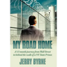 My Road Home: A 13 Month Journey from Wall Street to Behind the Walls of a NY State Prison .