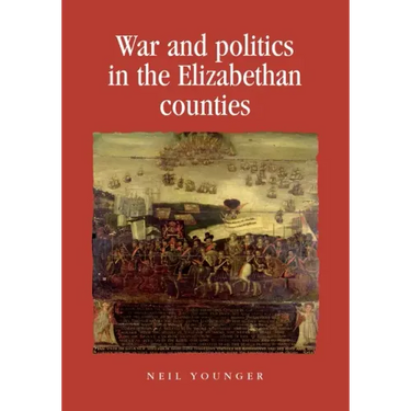 War and Politics in the Elizabethan Counties