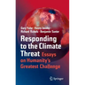 Responding to the Climate Threat: Essays on Humanity's Greatest Challenge
