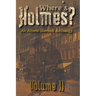 Where's Holmes? Volume II: An Absent Sherlock Anthology