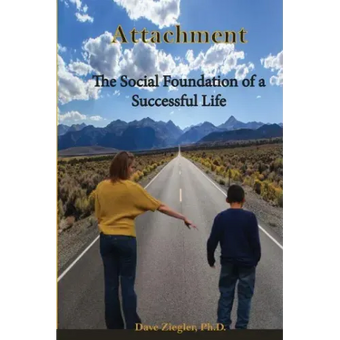 Attachment: The Social Foundation of a Successful Life