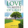 Love in the Midst of Grief