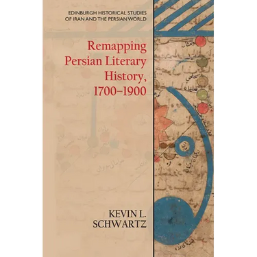 Remapping Persian Literary History, 1700-1900