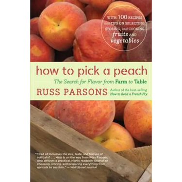 How to Pick a Peach: The Search for Flavor from Farm to Table