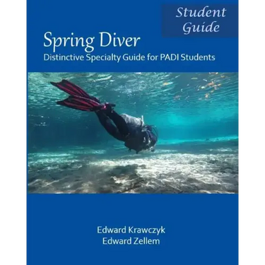 Spring Diver: Distinctive Specialty Guide for PADI Students