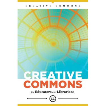 Creative Commons for Educators and Librarians