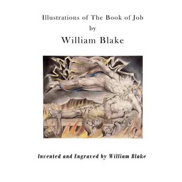 Illustrations of the Book of Job: Illustrations by William Blake